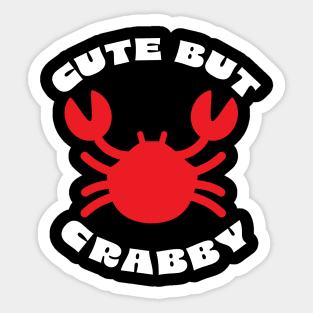 Cute but Crabby design Sticker